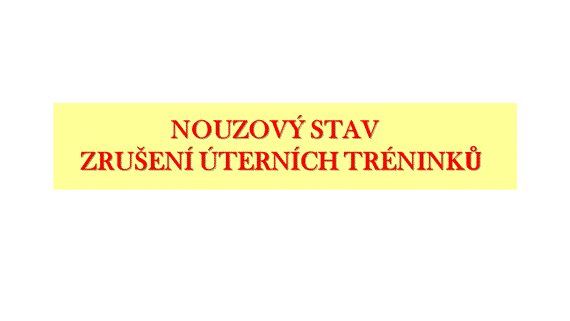 NOUZOVÝ STAV OD 5.10. - ZRUŠENÍ ÚTERNÍCH TRÉNINKŮ!!! 